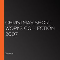 Christmas Short Works Collection 2007