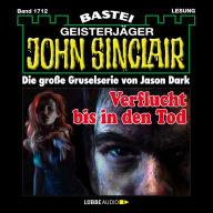 John Sinclair, Band 1712: Verflucht bis in den Tod