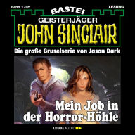 John Sinclair, Band 1705: Mein Job in der Horror-HÃ¶hle