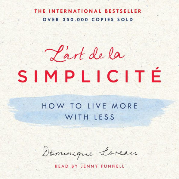 L'art de la Simplicité: How to Live More with Less