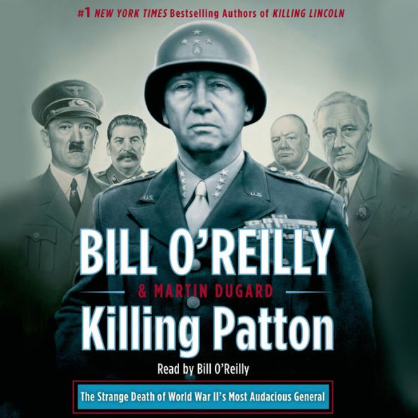 Killing Patton: The Strange Death of World War II's Most Audacious General