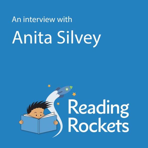 An Interview with Anita Silvey for ReadingRockets.org
