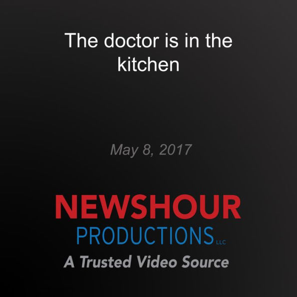 The doctor is in the kitchen