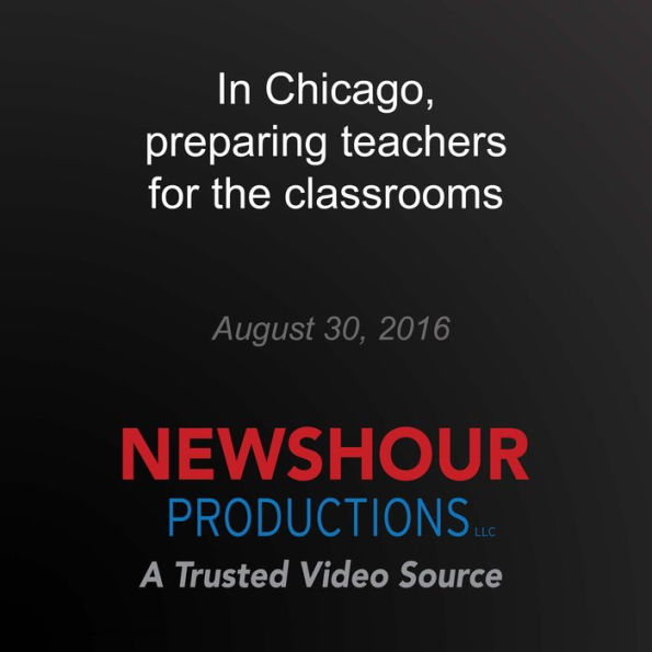 In Chicago, preparing teachers for the classrooms