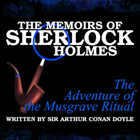 The Memoirs of Sherlock Holmes: The Adventure of the Musgrave Ritual