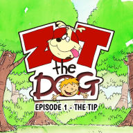 Zot the Dog: Episode 1 - The Tip