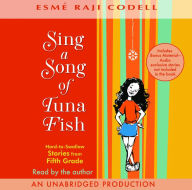 Sing a Song of Tuna Fish: Hard-to-Swallow Stories from Fifth Grade