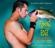 Fishing on the Edge: The Mike Iaconelli Story (Abridged)