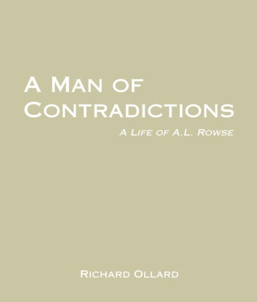 A Man of Contradictions: A Life of A.L. Rowse