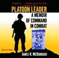 Platoon Leader: A Memoir of Command in Combat (Abridged)