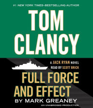 Tom Clancy's Full Force and Effect : A Jack Ryan Novel