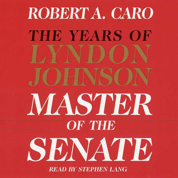 Master of the Senate: The Years of Lyndon Johnson III (Abridged)