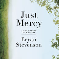 Just Mercy: A Story of Justice and Redemption