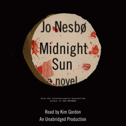 Title: Midnight Sun: A novel, Author: Jo Nesbo, Kim Gordon