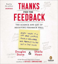 Thanks for the Feedback: The Science and Art of Receiving Feedback Well