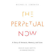 The Perpetual Now: A Story of Amnesia, Memory, and Love