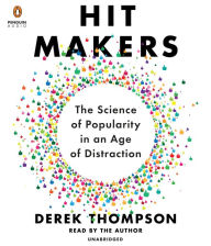 Hit Makers: The Science of Popularity in an Age of Distraction