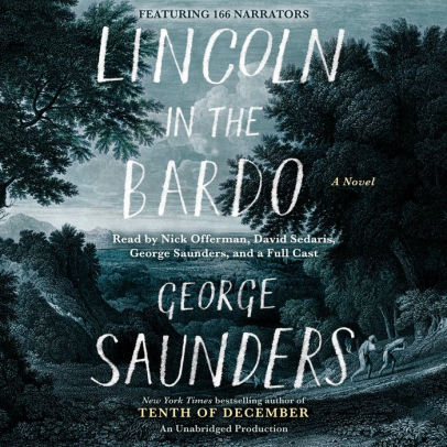 Title: Lincoln in the Bardo, Author: George Saunders, Nick Offerman, David Sedaris, Various