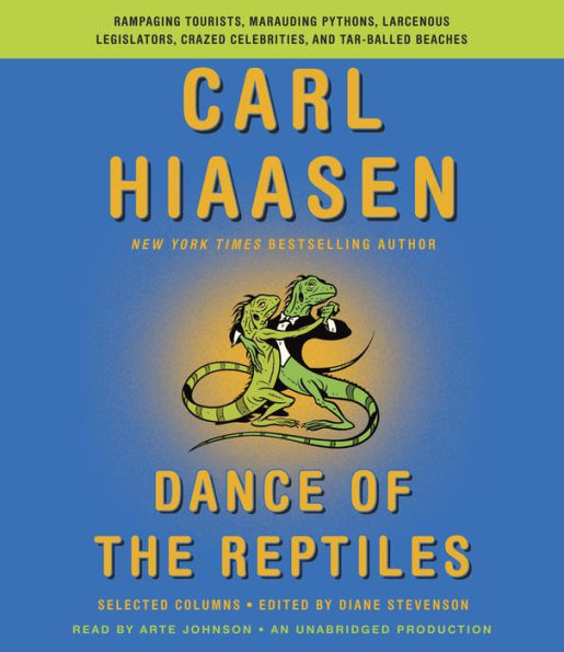 Dance of the Reptiles: Rampaging Tourists, Marauding Pythons, Larcenous Legislators, Crazed Celebrities, and Tar-Balled Beaches: Selected Columns