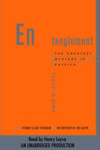 Entanglement: The Greatest Mystery in Physics