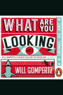 What Are You Looking At?: 150 Years of Modern Art in the Blink of an Eye