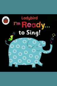 Ladybird I'm Ready to Sing!