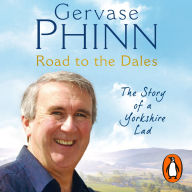 Road to the Dales: The Story of a Yorkshire Lad (Abridged)