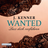 Wanted (1): Lass dich verführen