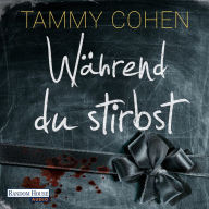 Während du stirbst: Psychothriller