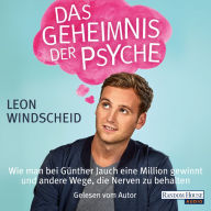 Das Geheimnis der Psyche: Wie man bei Günther Jauch eine Million gewinnt und andere Wege, die Nerven zu behalten (Abridged)