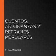 Cuentos, Adivinanzas y Refranes Populares