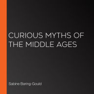 Curious Myths of the Middle Ages