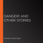 Danger! and Other Stories