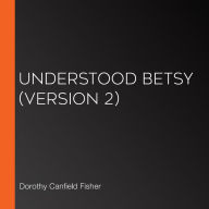 Understood Betsy (version 2)