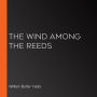 The Wind Among the Reeds