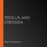 Troilus and Cressida