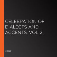 Celebration of Dialects and Accents, Vol 2.