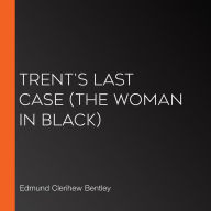Trent's Last Case (The Woman in Black)