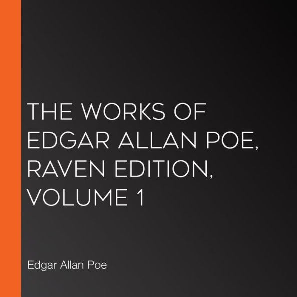The Works of Edgar Allan Poe, Raven Edition, Volume 1