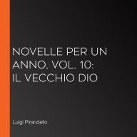 Novelle per un Anno, vol. 10: Il Vecchio Dio