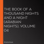 The Book of A Thousand Nights and a Night (Arabian Nights), Volume 04