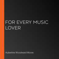 For Every Music Lover