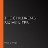 The Children's Six Minutes