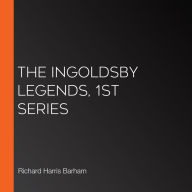 The Ingoldsby Legends, 1st Series