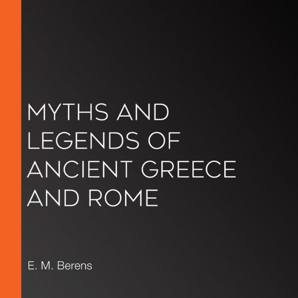 Myths and Legends of Ancient Greece and Rome