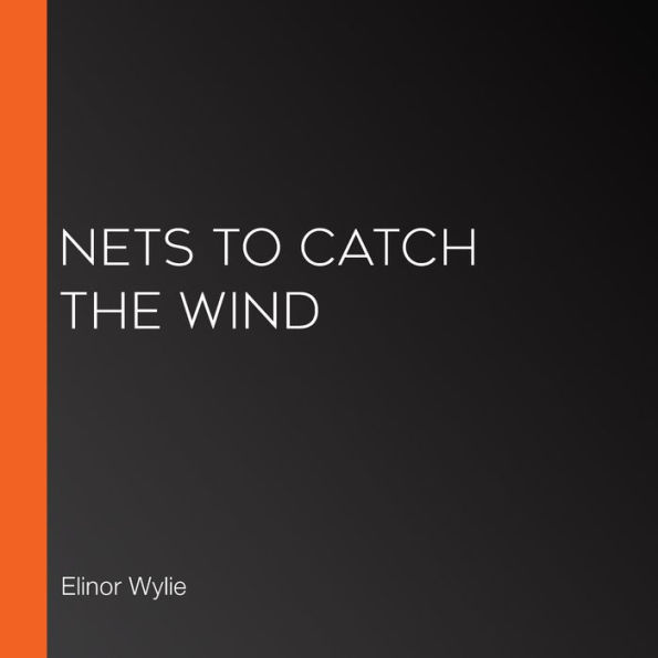 Nets to Catch the Wind