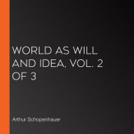 World as Will and Idea, Vol. 2 of 3