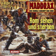 Maddrax, Folge 3: Rom sehen und sterben - Teil 1