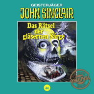 John Sinclair, Tonstudio Braun, Folge 44: Das Rätsel der gläsernen Särge