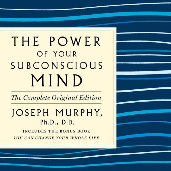 The Power of Your Subconscious Mind: The Complete Original Edition: Also Includes the Bonus Book 